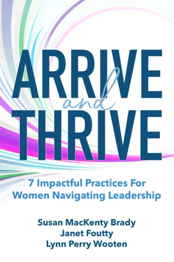 Arrive and Thrive: 7 Impactful Practices for Women Navigating Leadership book cover.